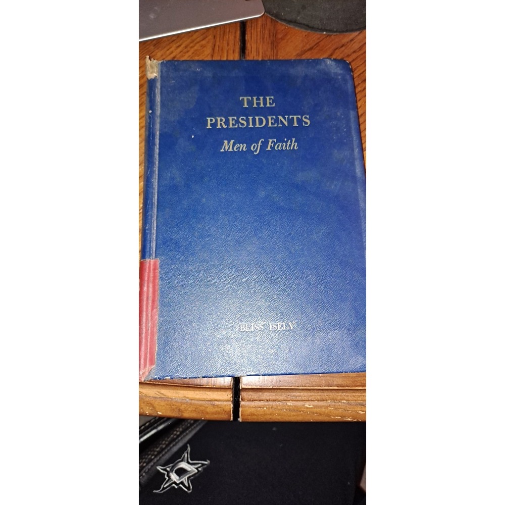 The President's Men Of Faith By Bliss Isely 2nd Edition 1954